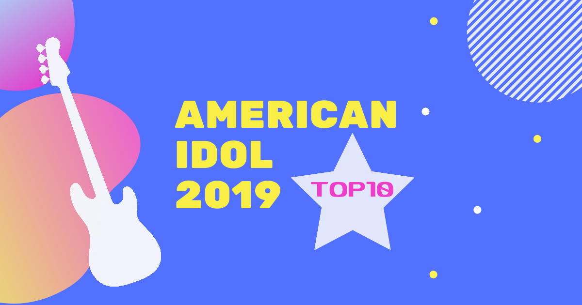 アメリカンアイドル2019トップ10